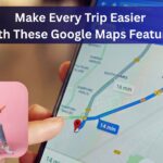 Make Every Trip Easier with These 9 Google Maps Features