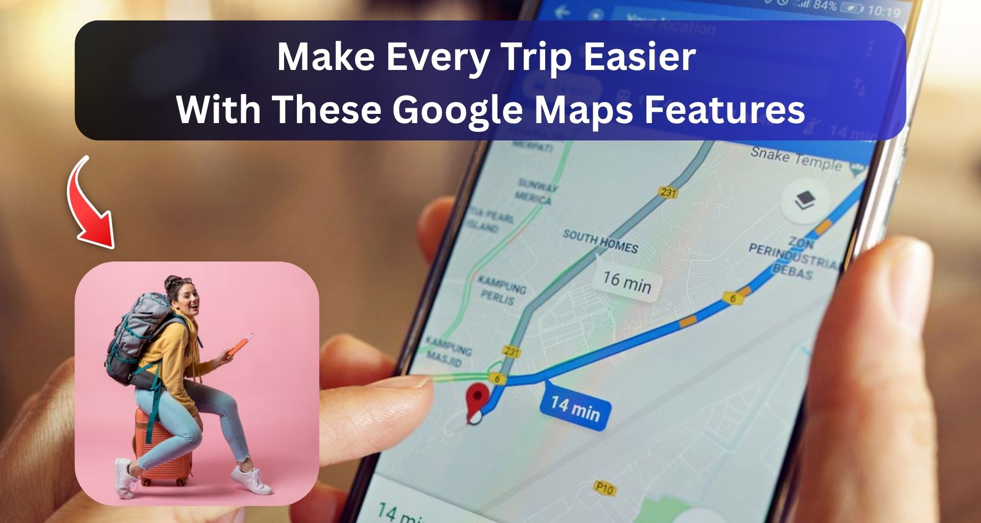 Make Every Trip Easier with These 9 Google Maps Features