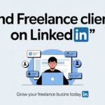 How to Find Freelance Clients on LinkedIn: 5 Proven Strategies