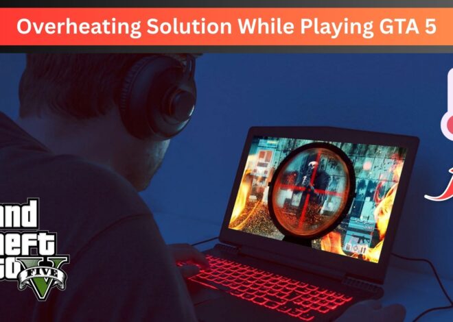 How to Prevent Your PC from Overheating While Playing GTA 5
