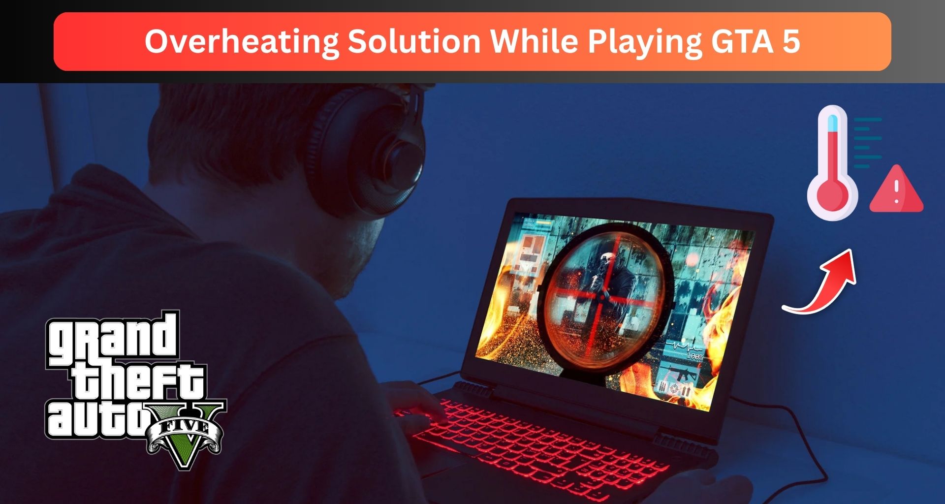 How to Prevent Your PC from Overheating While Playing GTA 5