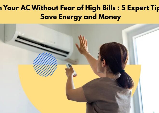 Run Your AC Without Fear of High Bills: 5 Expert Tips to Save Energy and Money