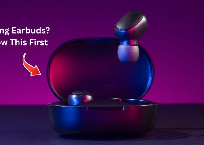Things to Keep in Mind While Purchasing Earbuds