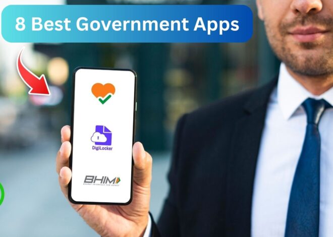 8 Best Government Apps Every Indian Should Download – Detailed Guide
