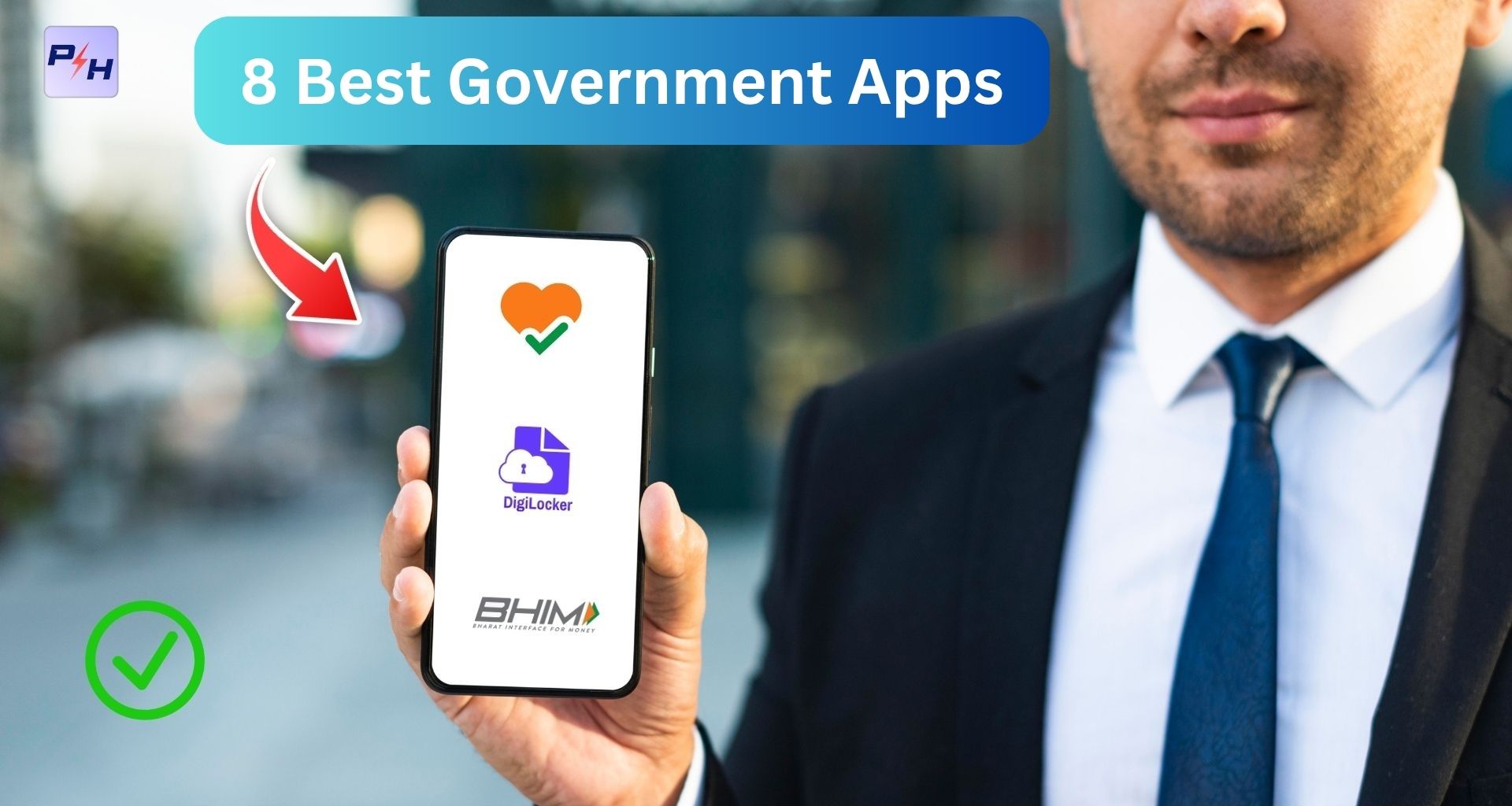 8 Best Government Apps Every Indian Should Download – Detailed Guide
