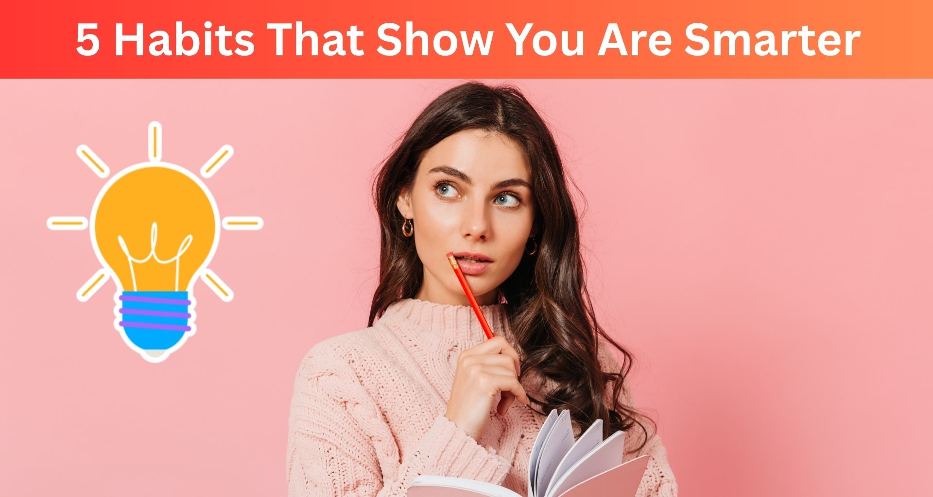 5 Habits That Show You Are Smarter Than Most People