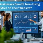 How Can Businesses Benefit from Using Analytics on Their Website?