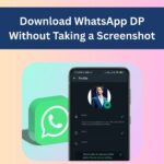 How to Download WhatsApp DP Without Taking a Screenshot